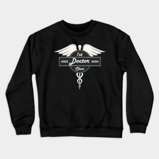 First Class Doctor! Retro Career Gift Crewneck Sweatshirt